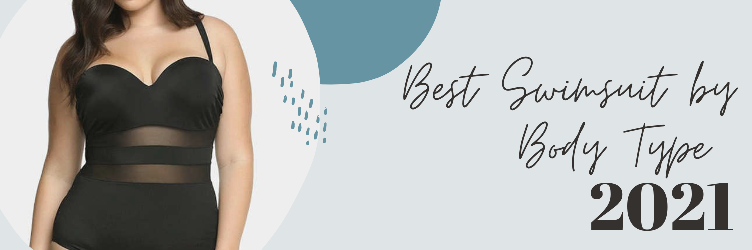 Best Swimsuit by Body Type 2021